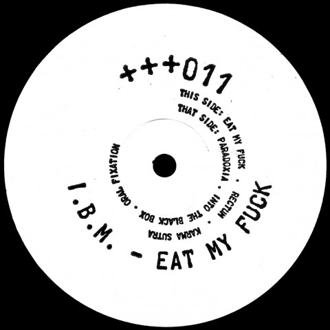 I.B.M. – Eat My Fuck